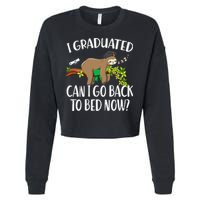 I Graduated Can I Go Back To Bed Now Graduation Cropped Pullover Crew