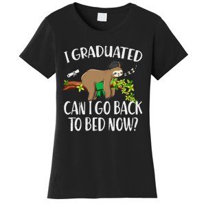 I Graduated Can I Go Back To Bed Now Graduation Women's T-Shirt