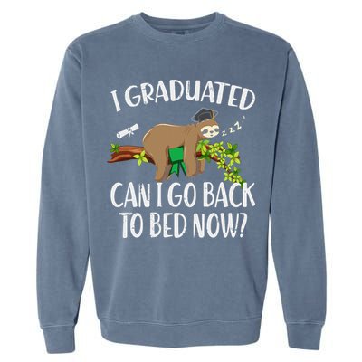 I Graduated Can I Go Back To Bed Now Graduation Garment-Dyed Sweatshirt