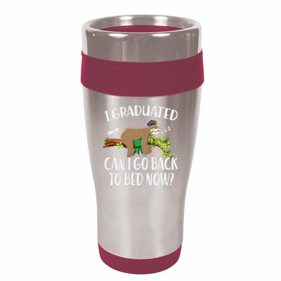 I Graduated Can I Go Back To Bed Now Graduation 16oz Travel Tumbler