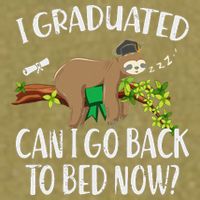 I Graduated Can I Go Back To Bed Now Graduation Garment-Dyed Women's Muscle Tee