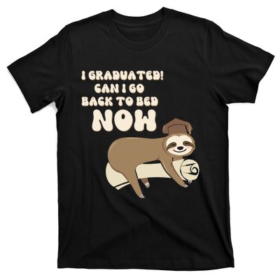 I Graduated Can Go Back To Bed Now Funny Graduation Sloth T-Shirt