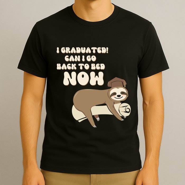 I Graduated Can Go Back To Bed Now Funny Graduation Sloth T-Shirt