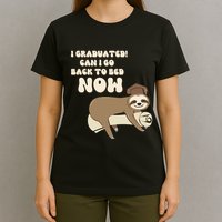 I Graduated Can Go Back To Bed Now Funny Graduation Sloth T-Shirt