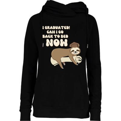 I Graduated Can Go Back To Bed Now Funny Graduation Sloth Womens Funnel Neck Pullover Hood