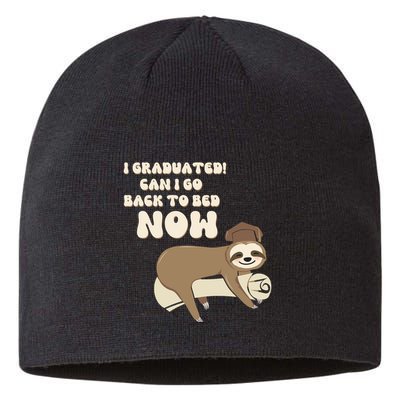 I Graduated Can Go Back To Bed Now Funny Graduation Sloth Sustainable Beanie