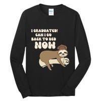 I Graduated Can Go Back To Bed Now Funny Graduation Sloth Tall Long Sleeve T-Shirt