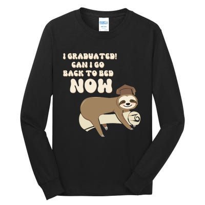 I Graduated Can Go Back To Bed Now Funny Graduation Sloth Tall Long Sleeve T-Shirt