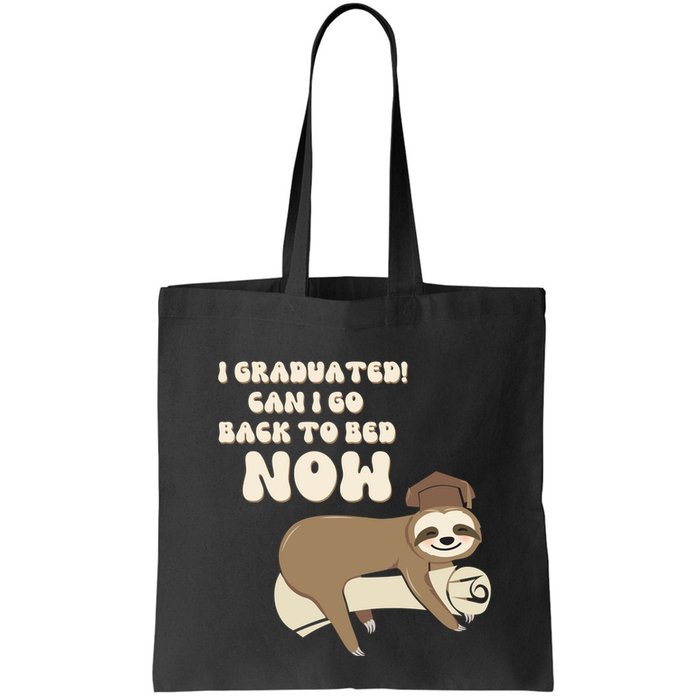 I Graduated Can Go Back To Bed Now Funny Graduation Sloth Bag