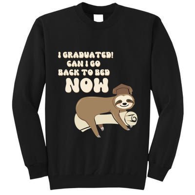I Graduated Can Go Back To Bed Now Funny Graduation Sloth Tall Sweatshirt