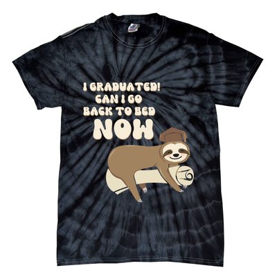 I Graduated Can Go Back To Bed Now Funny Graduation Sloth Tie-Dye T-Shirt