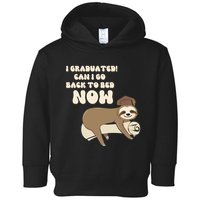 I Graduated Can Go Back To Bed Now Funny Graduation Sloth Toddler Hoodie