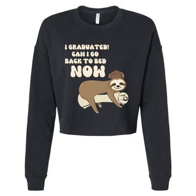 I Graduated Can Go Back To Bed Now Funny Graduation Sloth Cropped Pullover Crew