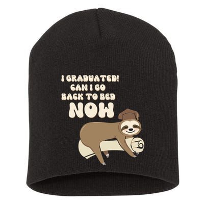 I Graduated Can Go Back To Bed Now Funny Graduation Sloth Short Acrylic Beanie