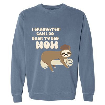 I Graduated Can Go Back To Bed Now Funny Graduation Sloth Garment-Dyed Sweatshirt