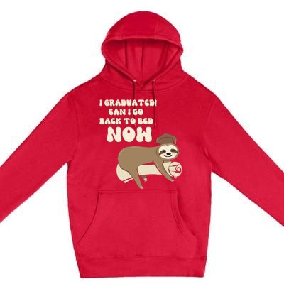 I Graduated Can Go Back To Bed Now Funny Graduation Sloth Premium Pullover Hoodie