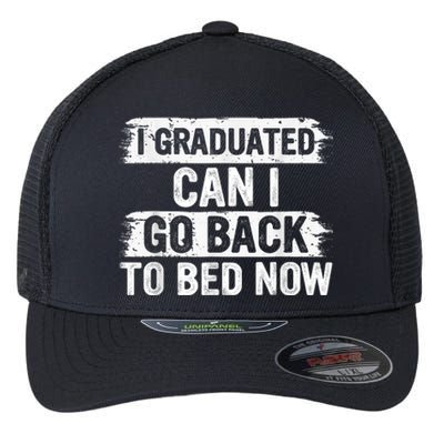 I Graduated Can I Go Back To Bed Now Gift For Graduation Flexfit Unipanel Trucker Cap