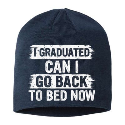 I Graduated Can I Go Back To Bed Now Gift For Graduation Sustainable Beanie