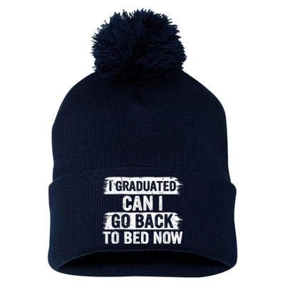 I Graduated Can I Go Back To Bed Now Gift For Graduation Pom Pom 12in Knit Beanie