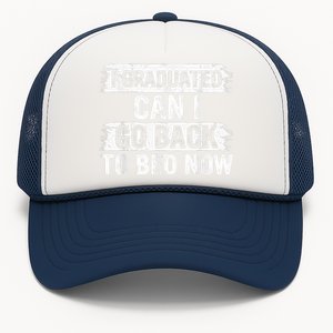 I Graduated Can I Go Back To Bed Now Gift For Graduation Trucker Hat