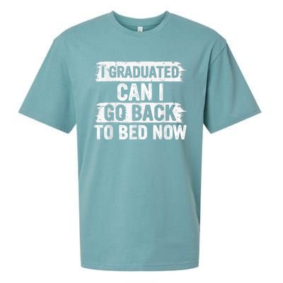 I Graduated Can I Go Back To Bed Now Gift For Graduation Sueded Cloud Jersey T-Shirt