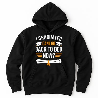 I Graduated Can I Go Back To Bed Now Hoodie