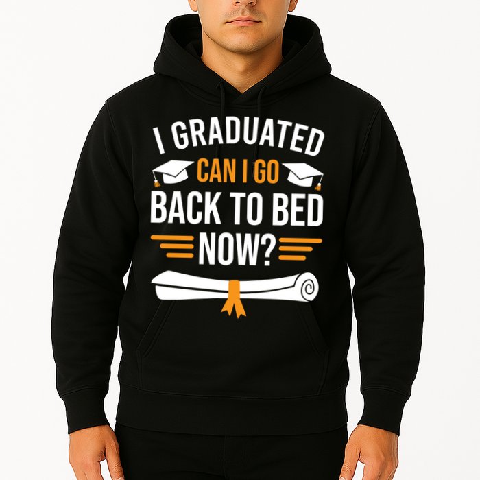 I Graduated Can I Go Back To Bed Now Hoodie
