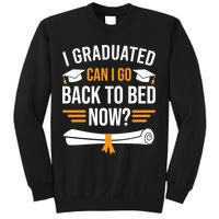 I Graduated Can I Go Back To Bed Now Sweatshirt