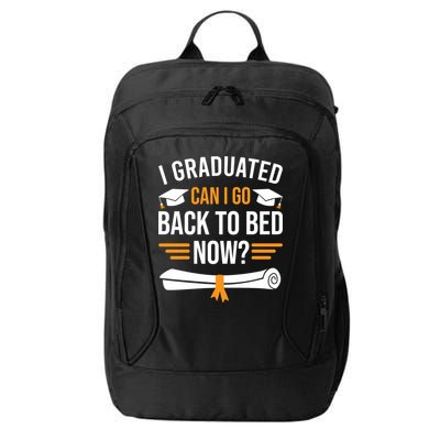 I Graduated Can I Go Back To Bed Now City Backpack