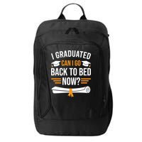 I Graduated Can I Go Back To Bed Now City Backpack