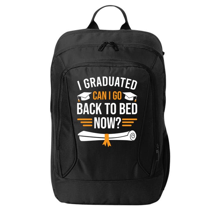 I Graduated Can I Go Back To Bed Now City Backpack
