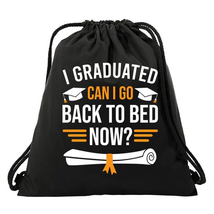 I Graduated Can I Go Back To Bed Now Drawstring Bag