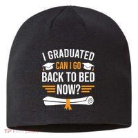 I Graduated Can I Go Back To Bed Now Sustainable Beanie
