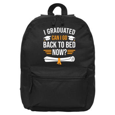 I Graduated Can I Go Back To Bed Now 16 in Basic Backpack
