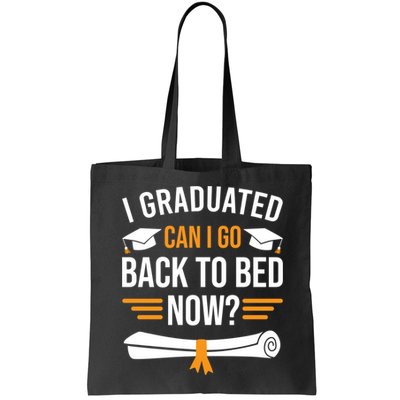 I Graduated Can I Go Back To Bed Now Bag