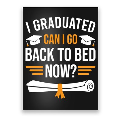 I Graduated Can I Go Back To Bed Now Poster