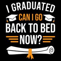 I Graduated Can I Go Back To Bed Now Poster