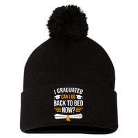 I Graduated Can I Go Back To Bed Now Pom Pom 12in Knit Beanie