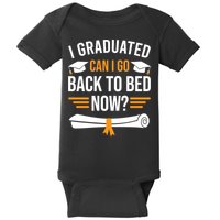 I Graduated Can I Go Back To Bed Now Baby Bodysuit