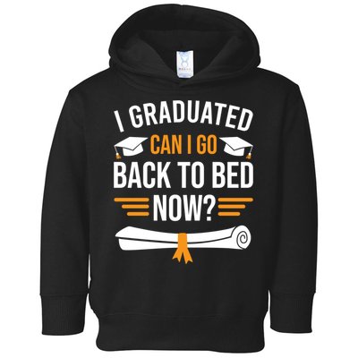 I Graduated Can I Go Back To Bed Now Toddler Hoodie