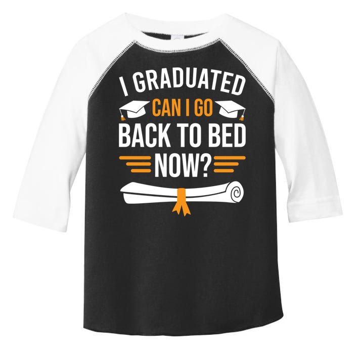 I Graduated Can I Go Back To Bed Now Toddler Fine Jersey T-Shirt