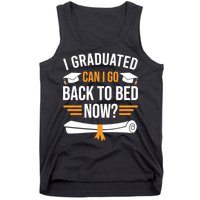 I Graduated Can I Go Back To Bed Now Tank Top