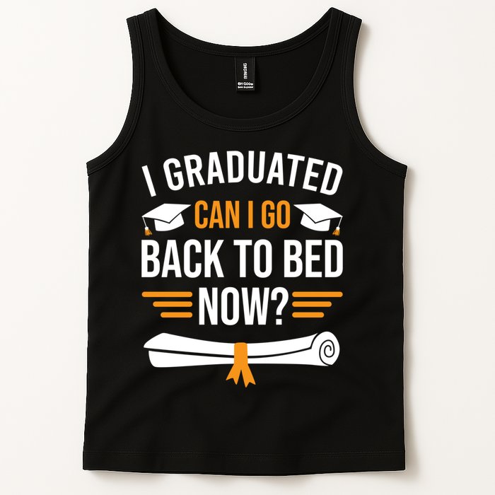 I Graduated Can I Go Back To Bed Now Tank Top