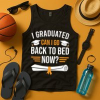 I Graduated Can I Go Back To Bed Now Tank Top