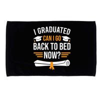 I Graduated Can I Go Back To Bed Now Microfiber Hand Towel