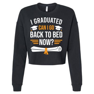 I Graduated Can I Go Back To Bed Now Cropped Pullover Crew