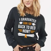 I Graduated Can I Go Back To Bed Now Cropped Pullover Crew