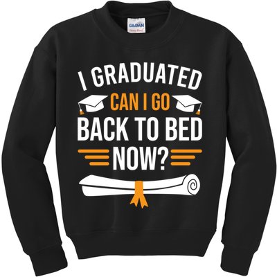 I Graduated Can I Go Back To Bed Now Kids Sweatshirt
