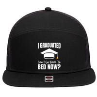 I Graduated Can I Go Back To Bed Now 7 Panel Mesh Trucker Snapback Hat