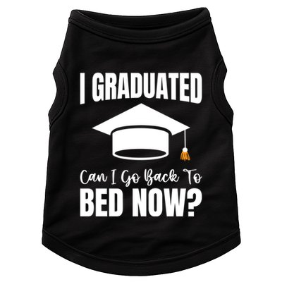 I Graduated Can I Go Back To Bed Now Doggie Tank